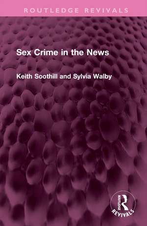 Sex Crime in the News de Keith Soothill