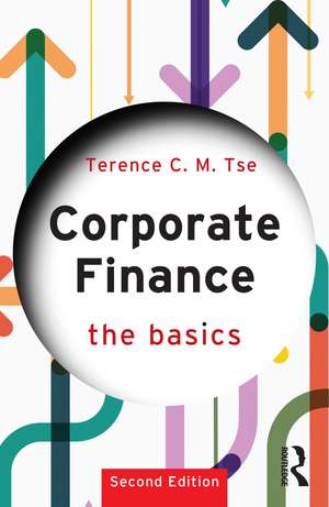 Corporate Finance: The Basics de Terence C.M. Tse