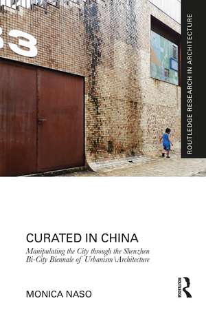 Curated in China: Manipulating the City through the Shenzhen Bi-City Biennale of Urbanism\Architecture de Monica Naso