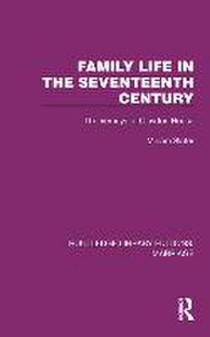 Family Life in the Seventeenth Century: The Verneys of Claydon House de Miriam Slater