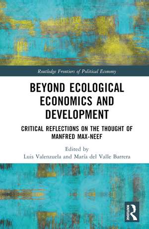 Beyond Ecological Economics and Development: Critical Reflections on the Thought of Manfred Max-Neef de Luis Valenzuela