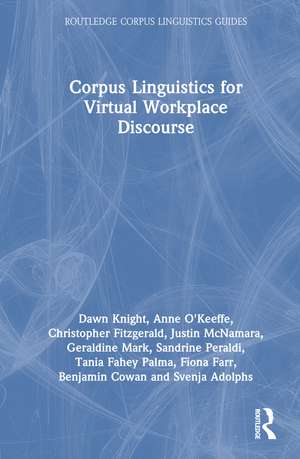Corpus Linguistics for Virtual Workplace Discourse de Dawn Knight