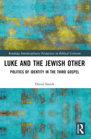 Luke and the Jewish Other de David Andrew Smith