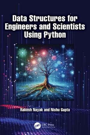 Data Structures for Engineers and Scientists Using Python de Rakesh Nayak