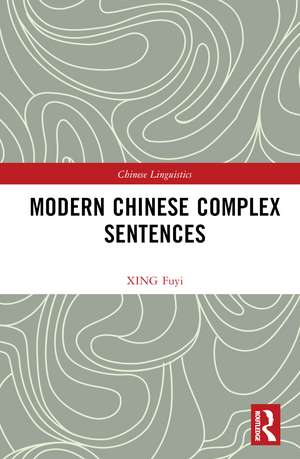 Modern Chinese Complex Sentences de XING Fuyi