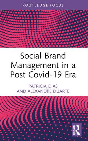 Social Brand Management in a Post Covid-19 Era de Patrícia Dias