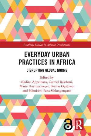 Everyday Urban Practices in Africa: Disrupting Global Norms de Nadine Appelhans