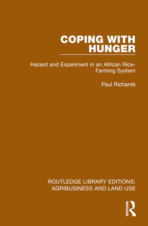 Coping with Hunger: Hazard and Experiment in an African Rice-Farming System de Paul Richards