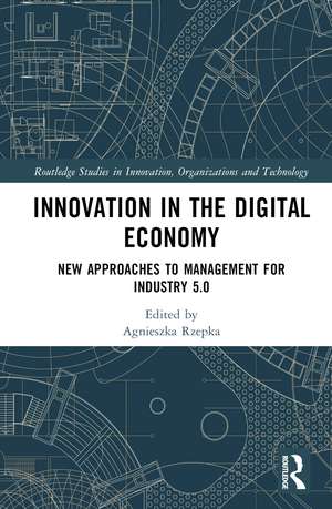 Innovation in the Digital Economy: New Approaches to Management for Industry 5.0 de Agnieszka Rzepka