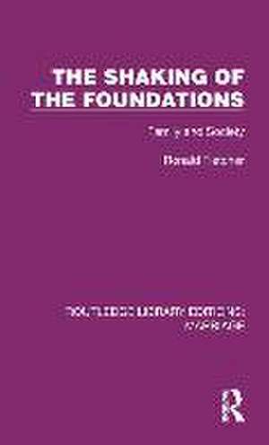 The Shaking of the Foundations: Family and Society de Ronald Fletcher