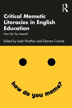 Critical Memetic Literacies in English Education: How Do You Meme? de Leah Panther