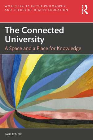 The Connected University: A Space and a Place for Knowledge de Paul Temple