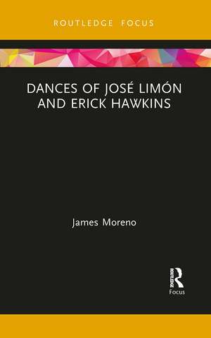 Dances of José Limón and Erick Hawkins de James Moreno