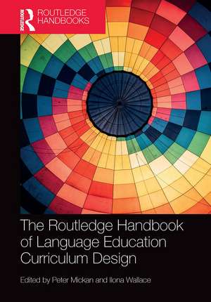 The Routledge Handbook of Language Education Curriculum Design de Peter Mickan