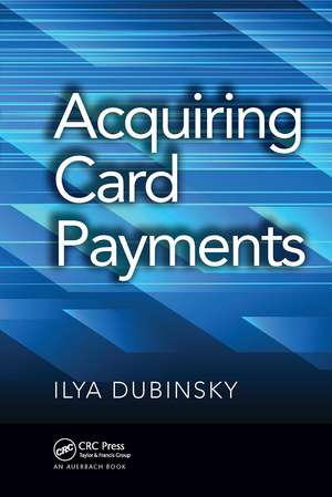 Acquiring Card Payments de Ilya Dubinsky