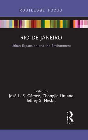 Rio de Janeiro: Urban Expansion and the Environment de José L. S. Gámez