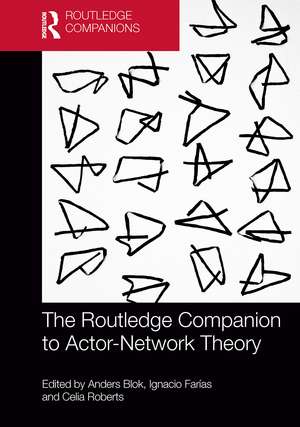 The Routledge Companion to Actor-Network Theory de Anders Blok