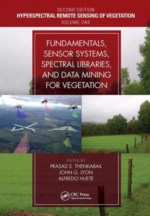 Fundamentals, Sensor Systems, Spectral Libraries, and Data Mining for Vegetation de Prasad S. Thenkabail