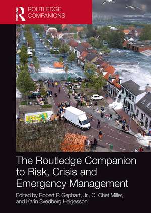 The Routledge Companion to Risk, Crisis and Emergency Management de Jr. Gephart