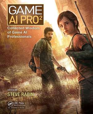 Game AI Pro 2: Collected Wisdom of Game AI Professionals de Steven Rabin