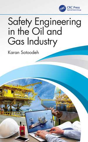 Safety Engineering in the Oil and Gas Industry de Karan Sotoodeh