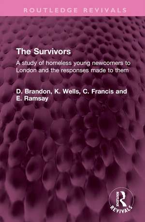 The Survivors: A study of homeless young newcomers to London and the responses made to them de D. Brandon