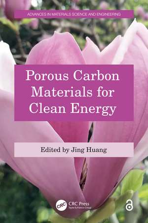 Porous Carbon Materials for Clean Energy de Jing Huang