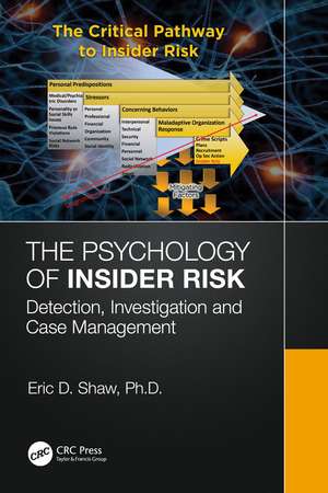 The Psychology of Insider Risk: Detection, Investigation and Case Management de Eric Shaw