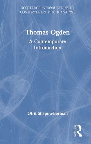 Thomas Ogden: A Contemporary Introduction de Ofrit Shapira-Berman