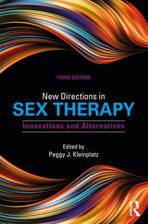 New Directions in Sex Therapy: Innovations and Alternatives de Peggy J. Kleinplatz