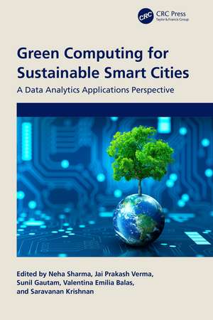 Green Computing for Sustainable Smart Cities: A Data Analytics Applications Perspective de Neha Sharma