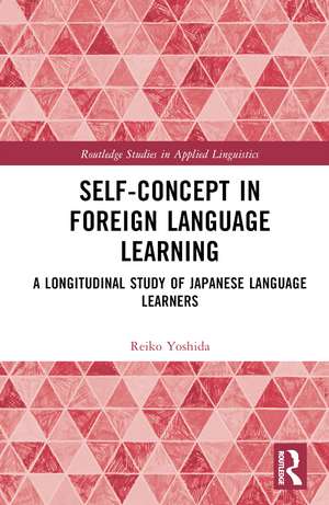 Self-Concept in Foreign Language Learning: A Longitudinal Study of Japanese Language Learners de Reiko Yoshida