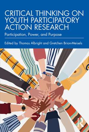 Critical Thinking on Youth Participatory Action Research: Participation, Power, and Purpose de THOMAS ALBRIGHT