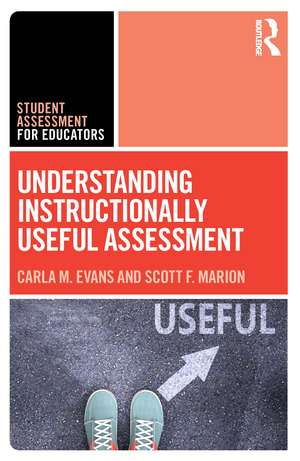 Understanding Instructionally Useful Assessment de Carla Evans