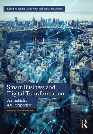 Smart Business and Digital Transformation: An Industry 4.0 Perspective de Sándor Gyula Nagy