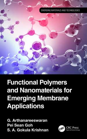 Functional Polymers and Nanomaterials for Emerging Membrane Applications de G. Arthanareeswaran