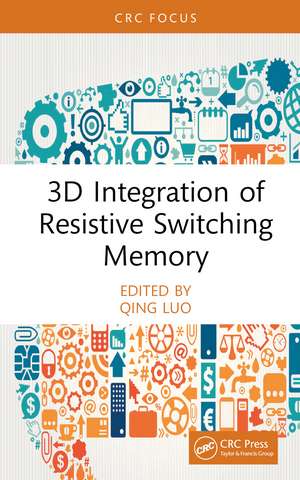 3D Integration of Resistive Switching Memory de Qing Luo