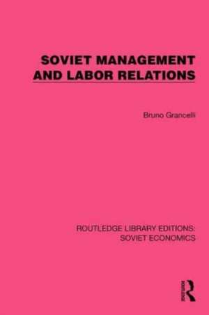 Soviet Management and Labor Relations de Bruno Grancelli