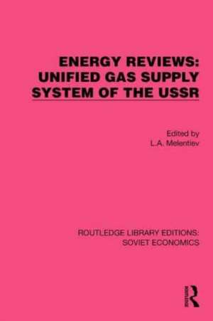 Energy Reviews: Unified Gas Supply System of the USSR de L.A. Melentiev