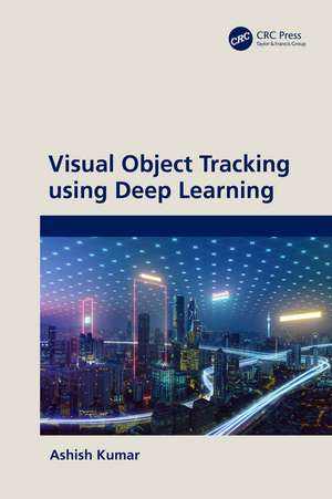 Visual Object Tracking using Deep Learning de Ashish Kumar