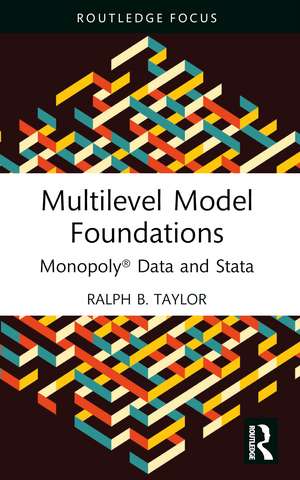 Multilevel Model Foundations: Monopoly® Data and Stata de Ralph B. Taylor