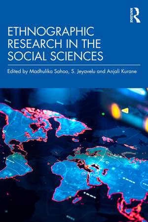 Ethnographic Research in the Social Sciences de Madhulika Sahoo