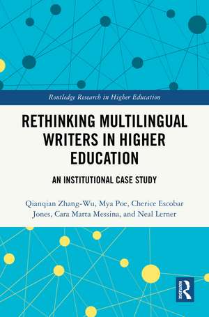 Rethinking Multilingual Writers in Higher Education: An Institutional Case Study de Qianqian Zhang-Wu