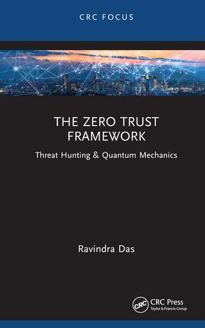 The Zero Trust Framework: Threat Hunting & Quantum Mechanics de Ravindra Das