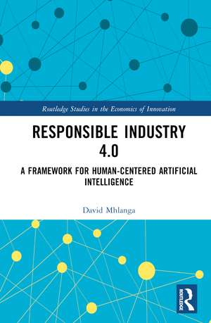 Responsible Industry 4.0: A Framework for Human-Centered Artificial Intelligence de David Mhlanga