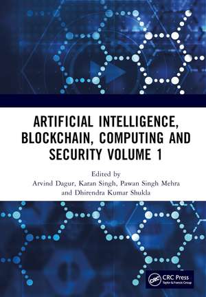 Artificial Intelligence, Blockchain, Computing and Security Volume 1: Proceedings of the International Conference on Artificial Intelligence, Blockchain, Computing and Security (ICABCS 2023), Gr. Noida, UP, India, 24 - 25 February 2023 de Arvind Dagur