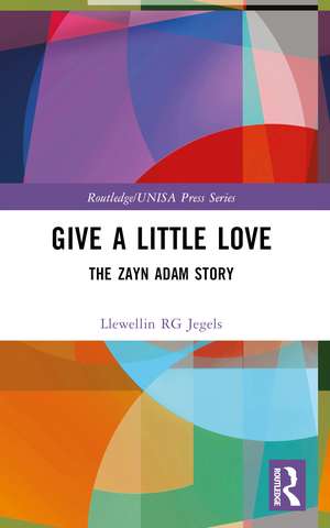 Give a Little Love: The Zayn Adam Story de Llewellin RG Jegels