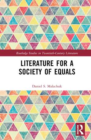 Literature for a Society of Equals de Daniel S. Malachuk