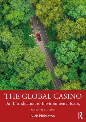 The Global Casino: An Introduction to Environmental Issues de Nick Middleton