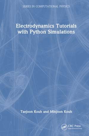 Electrodynamics Tutorials with Python Simulations de Taejoon Kouh